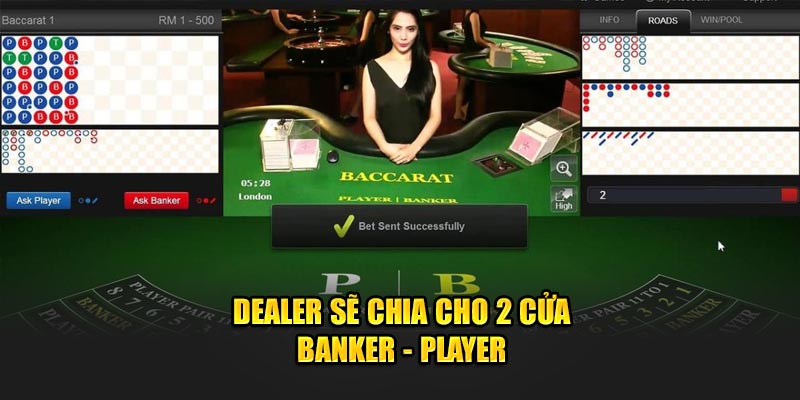 Dealer sẽ chia cho 2 cửa banker - player 