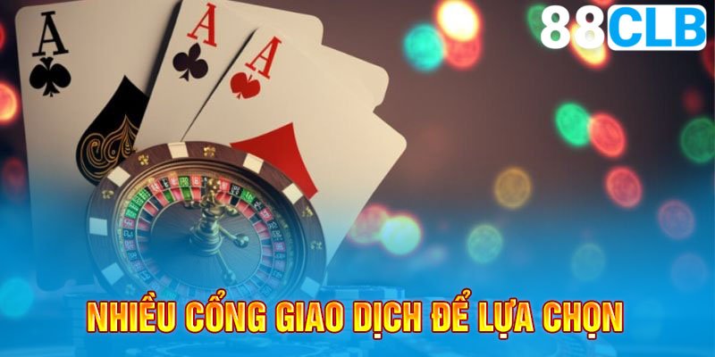 Lựa chọn cổng giao dịch hợp lý