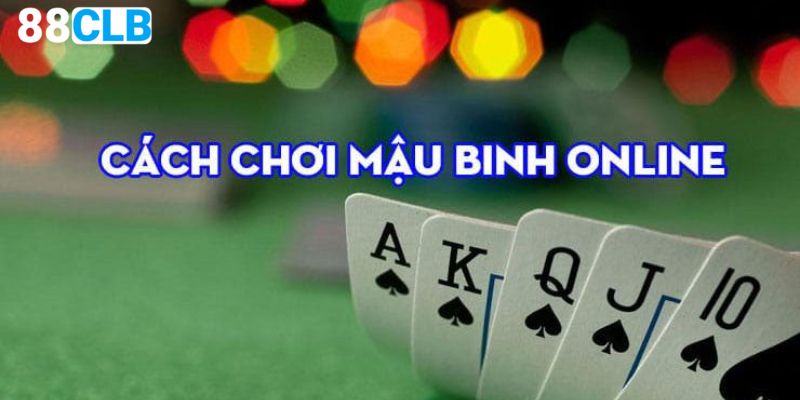 Hướng dẫn mậu binh tại 88CLB đơn giản