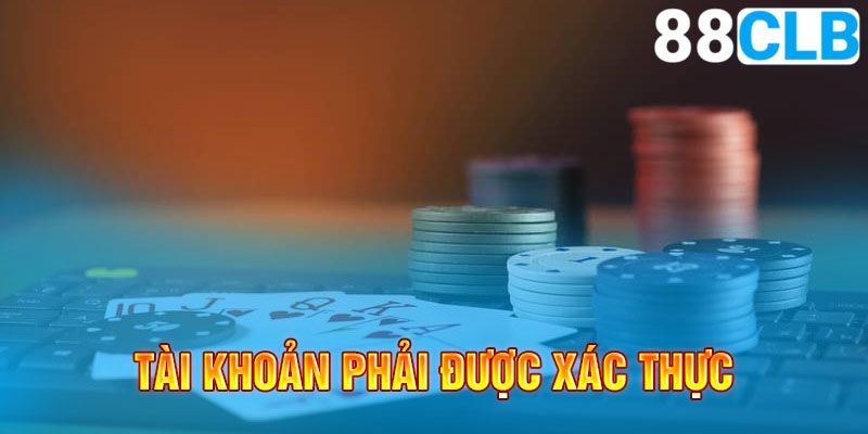 Tài khoản của người chơi phải được xác thực