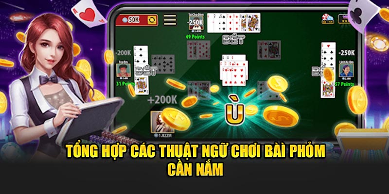 Tổng hợp các thuật như chơi bàì phỏm cần nắm 