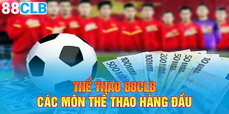 Sảnh game Thể thao 88CLB quy tụ đầy đủ các môn thể thao hàng đầu